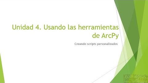 Curso Python para ArcGIS: Unidad 4 Creando scripts personalizados