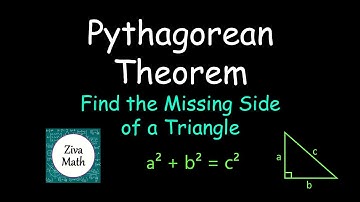 Pythagorean Theorem | Find the Missing Side of a Triangle | Ziva Math