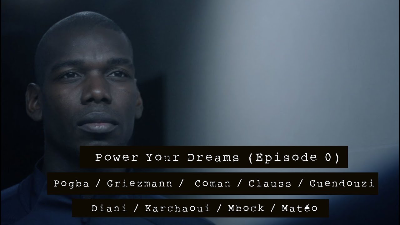 POGBA/GRIEZMANN/COMAN/CLAUSS/GUENDOUZI/DIANI/KARCHAOUI/MBOCK/CASCARINO/MATÉO | Power Your Dreams 💫💭⚽