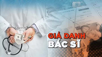 Khi Bác sĩ bị giả danh để trục lợi | VTC14