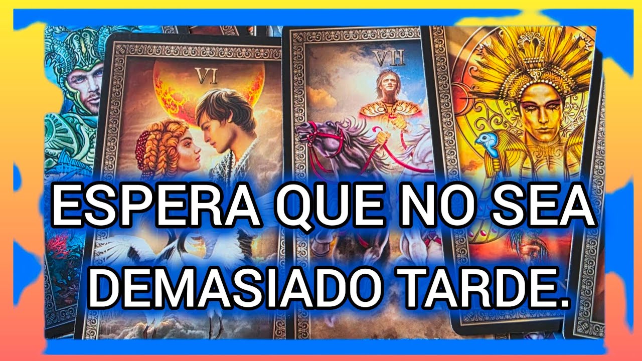 ESPERA QUE NO SEA DEMASIADO TARDE PARA DECIRTE LO QUE ESTA SINTIENDO # ...