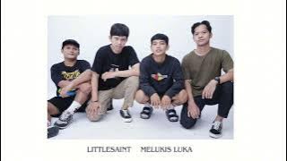LITTLESAINT - Melukis Luka ( Official Audio )