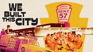 Heinz - We Built This City