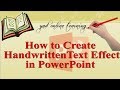 How to create hand writing text effect in ms powerpoint 2016