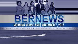 Bernews Morning Newsflash For Tuesday November 7, 2017