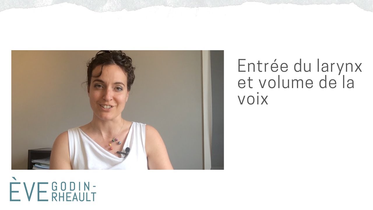 Pour mieux chanter - Entrée du larynx/pharynx et volume de la voix