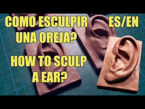 COMO Esculpir una Oreja TECNICA de Escultura TUTORIAL/ HOW to Sculp the Ear Sculpture TECHNIQUE