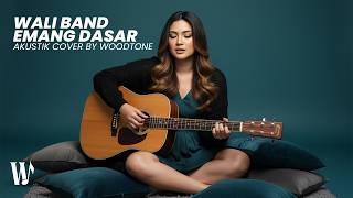 Wali Band - Emang Dasar (Akustik Cover by WoodTone)