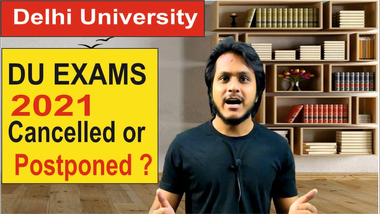 DU Exams 2021 Full Update | Cancelled or Postponed ? | Delhi University
