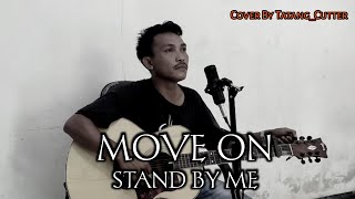 STAND BY ME - MOVE ON (Cover by Tatang cutter)