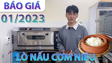 Tủ nấu cơm niêu giá bao nhiêu? Báo giá lò nấu cơm niêu Southstar mới nhất!!