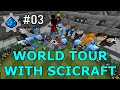 World Tour with SciCraft | Mechanists #03 | Minecraft 1.15.2