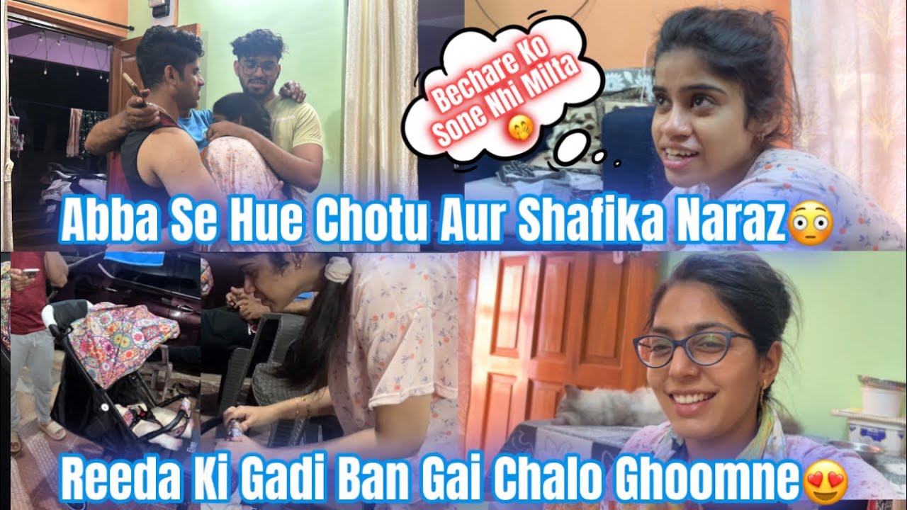 Chotu Aur Shafika Hue Abba Se Naraz🥺 Reeda Ki Gadi Ban Gai😍Riyaz Ko Nind Nhi Milti🥺 @HudaDIYvlogs