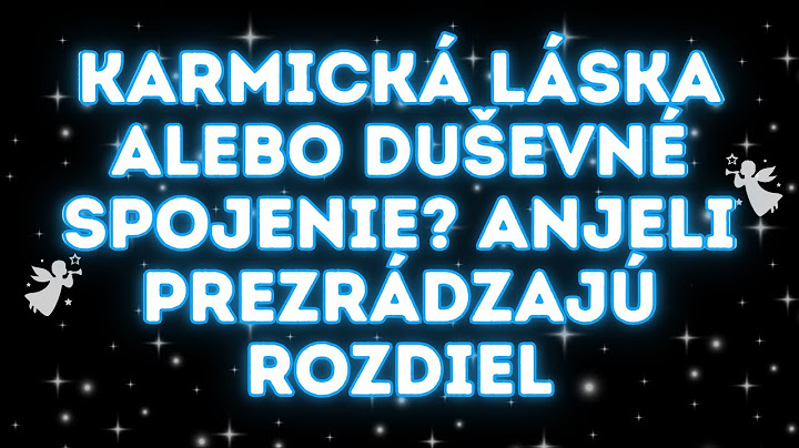 🔮KARMICKÁ LÁSKA ALEBO DUŠEVNÉ SPOJENIE? Anjeli Prezrádzajú Rozdiel... Posolstvo od Angelov