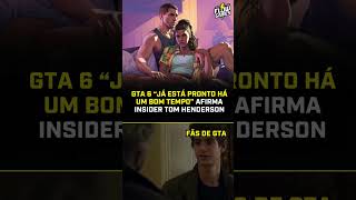TÁ SÓ SENDO POLIDO! 😳🚨 Tom Henderson CRAVOU que #GTA6 está “pronto”! #gta6