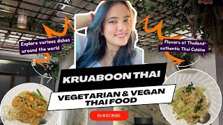 Authentic Thai Vegetarian & Vegan Food in Bangkok | Kruaboon Thai | Pure Veg Thai Cuisine