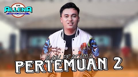 PERTEMUAN 2 - BAYU PRATAMA - OM ALLENA Sidoarjo - SULTAN music