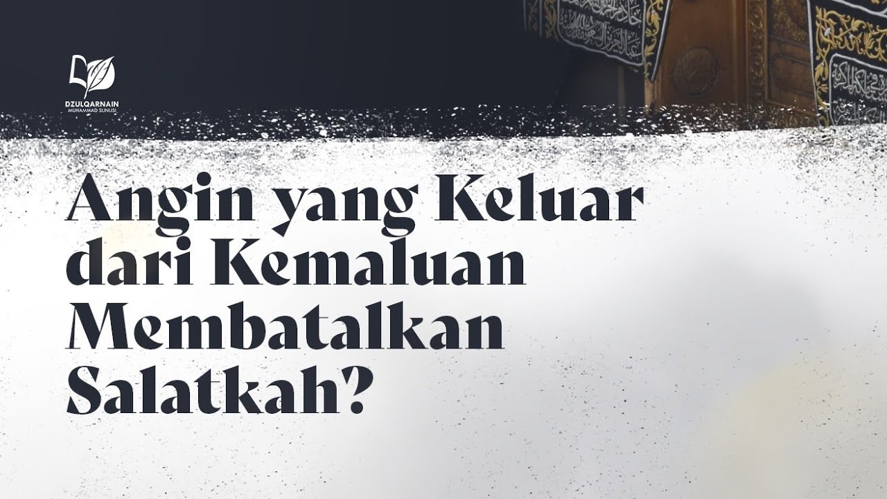 ⁣Angin yang Keluar dari Kemaluan Membatalkan Salatkah?