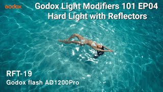 Godox Light Modifiers 101 EP04 | Hard Light with Reflectors