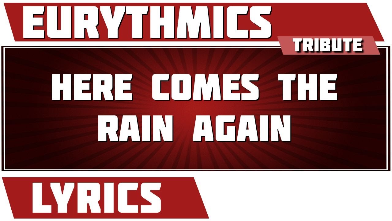 Here Comes The Rain Again Eurythmics tribute Lyrics YouTube