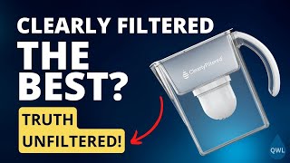 Clearly Filtered Water Pitcher Review -- Truth Unfiltered!