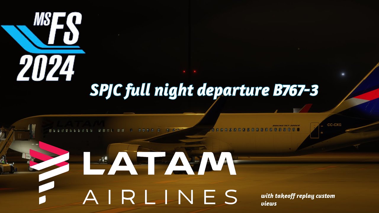 MSFS2024 full night departure in SPJC LATAM 767