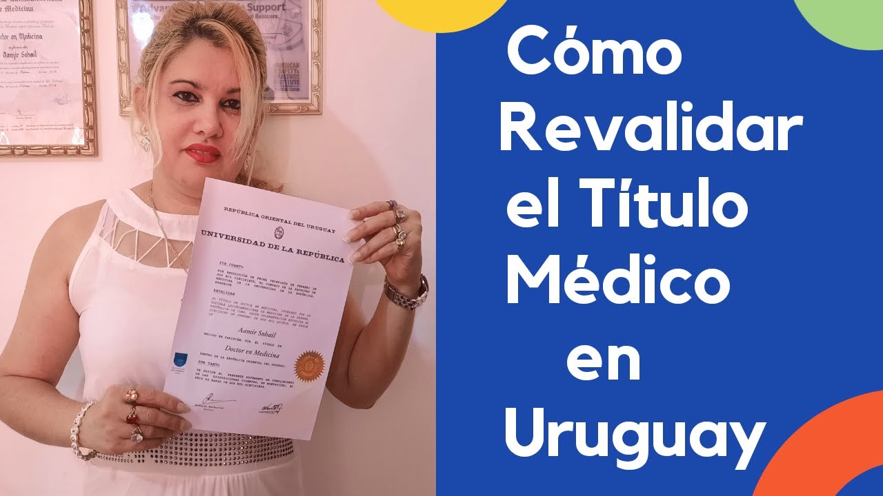 Cómo revalidar el título médico en Uruguay | Revalida de títulos en Uruguay por Cubanos en Uruguay