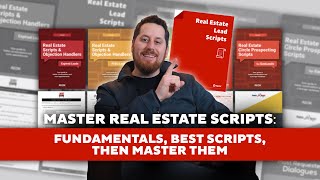 Master Real Estate Scripts: The Fundamentals, Best Scripts, and Become a Master!