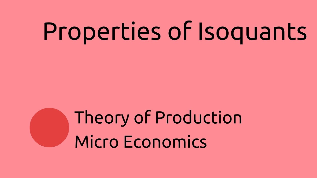 what are isoquants explain the properties of isoquants
