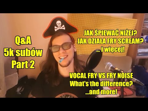 Q&A - Część 2 - Jak Śpiewać Ńiżej? Vocal Fry Vs Fry Noise - Co Je Różni?