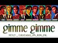 NCT 127 (엔시티 127) - ''gimme gimme'' Lyrics歌詞 (Color_Coded_JPN_ROM_ENG) [한글자막]