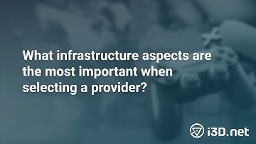 What infrastructure aspects are the most important when selecting a provider?