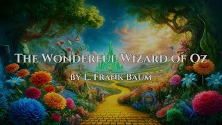 The Wonderful Wizard of Oz  by L. Frank Baum  Full Audiobook