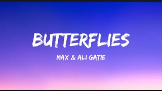 Butterflies - Max & Ali Gatie || Lyrics