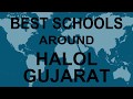 Schools around halol gujarat cbse govt private international  total padhai