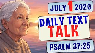 Has God Forgotten You? JW Daily Text Talk ANIMATED | PSALM 37:25 | JULY 1, 2026