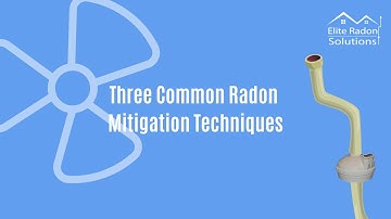 Three common techniques for radon mitigation
