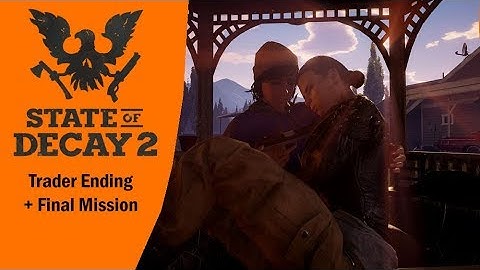 State of Decay 2: Trader Ending (With Final Mission)