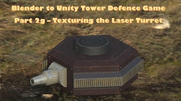 Blender to Unity Tower Defense Game – 2g - Texturing the Laser Turret