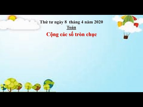 Toán lớp 1 : Cộng các số tròn chục .