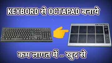How to make keyboard to octopad at home