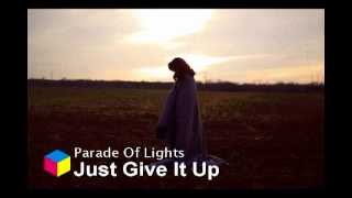 Video thumbnail of "Parade of lights-Just give it up"