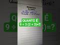 QUANTO É 9 ÷ 3 (2 + 3)=?🚨 Questão polêmica 🚨  #matemáticanoshorts #matematica