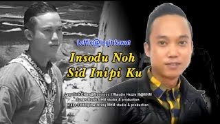 Insodu Noh Sid Inipi Ku by Leffie @Ingit Sawat