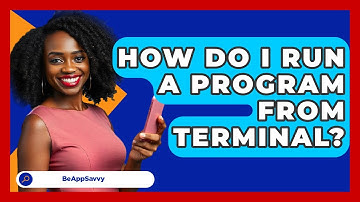 How Do I Run A Program From Terminal? - Be App Savvy