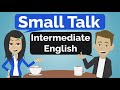 Small talk  intermediate english