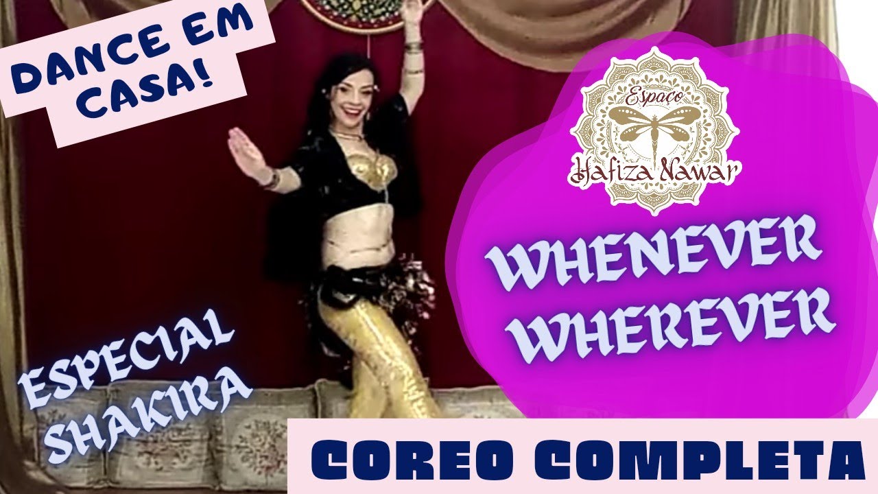 COREO COMPLETA - SHAKIRA - WHENEVER WHEREVER - DANÇA DO VENTRE ONLINE - DANCE EM CASA! - NAWAR DANCE