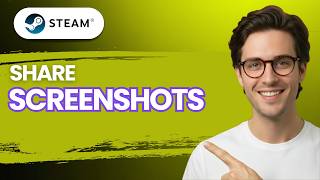 How to Share Steam Screenshots [2026 Full Guide]