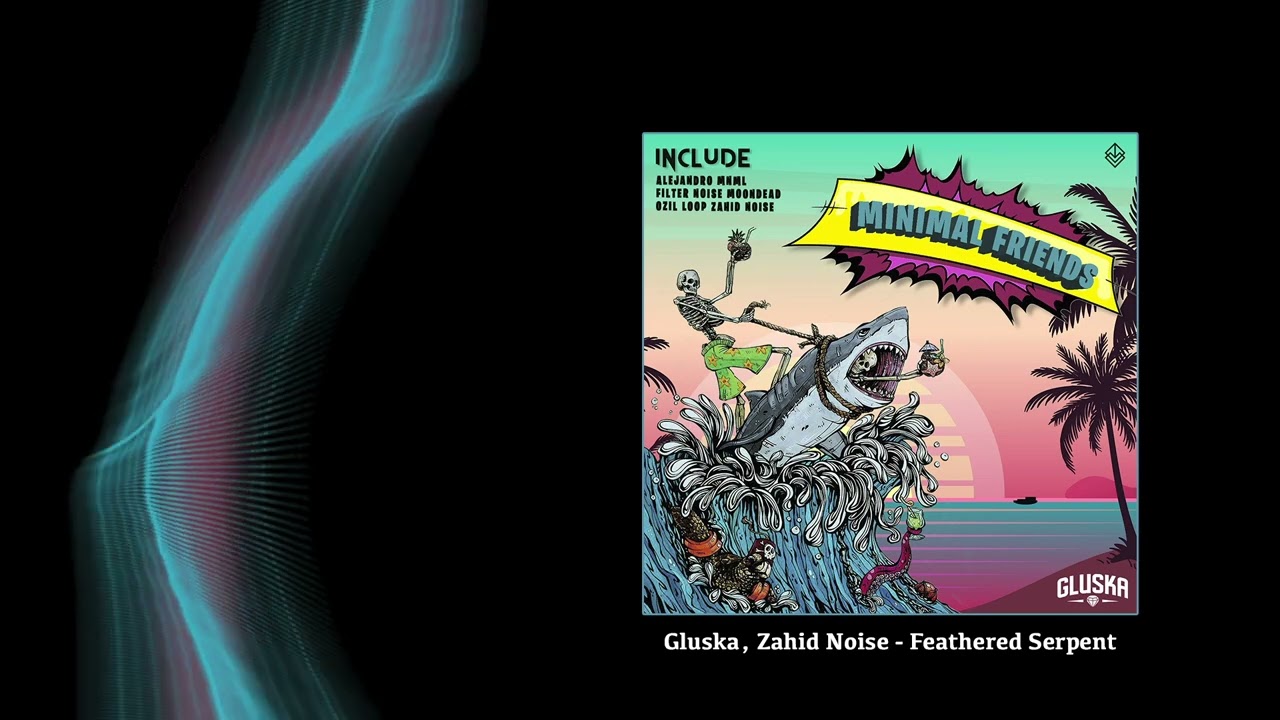 Watch Gluska, Zahid Noise - Feathered Serpent on YouTube Watch Gluska, Zahid Noise - Feathered Serpent on YouTube