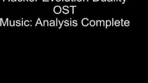 Hacker Evolution Duality - OST - Analysis Complete